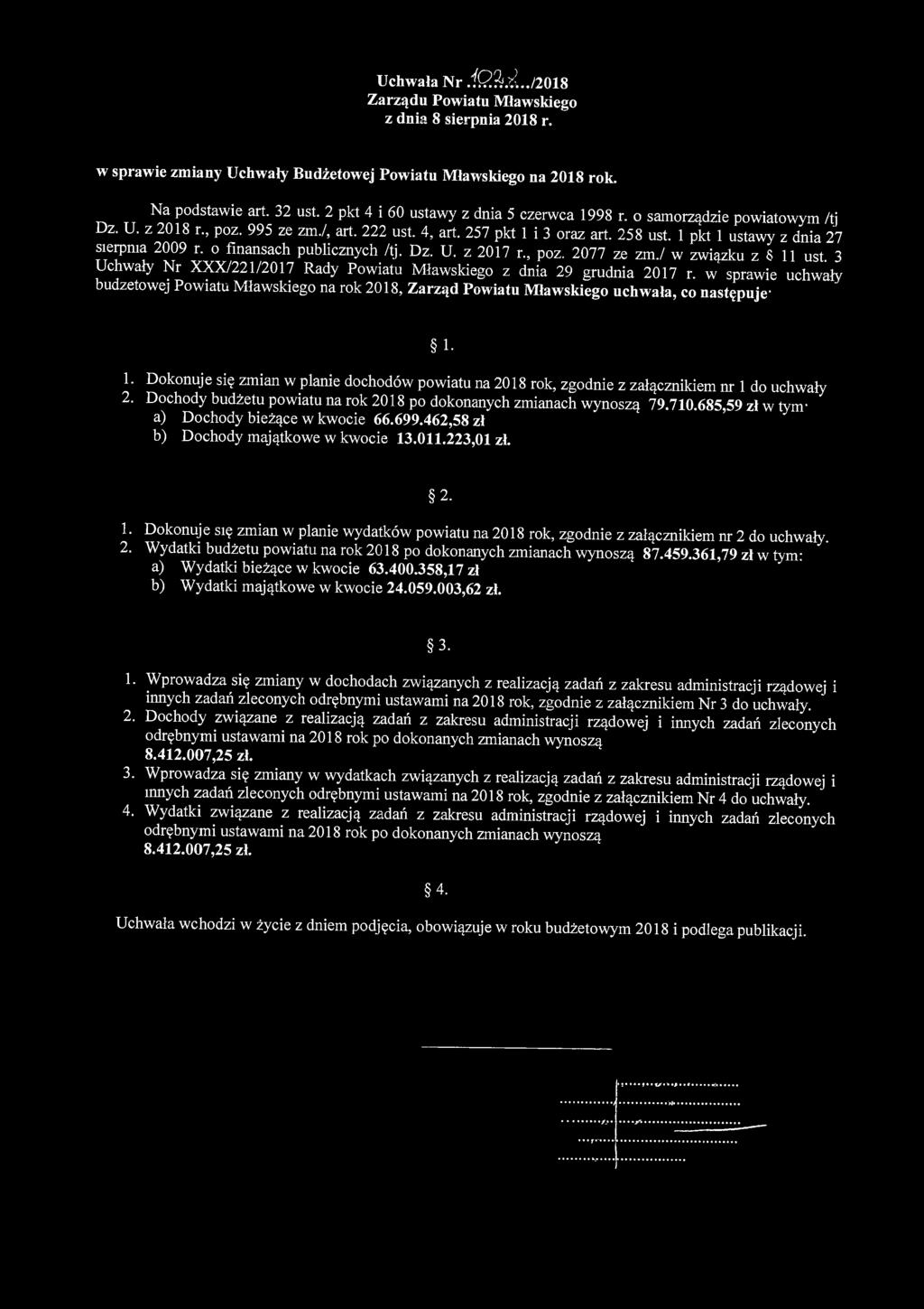 Uchwała Nr ńq2iml/2018 Zarządu Powiatu Mławskiego z dnia 8 sierpnia 2018 r. w sprawie zmiany Uchwały Budżetowej Powiatu Mławskiego na 2018 rok. Na podstawie art. 32 ust.