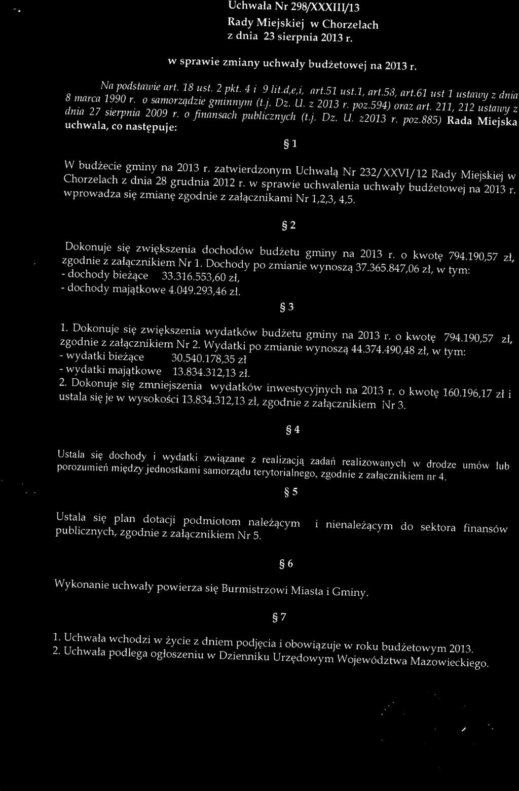 wsprawie uchwalenia uchwaly Ldzetowejna 201 7 wprowadza sie zrruane zgodnie zzalacznikami Nr 1,2,3, 4,5. 2 Dokonuje sie zwiekszenia dochodow budzetu gminy na 2013 r.