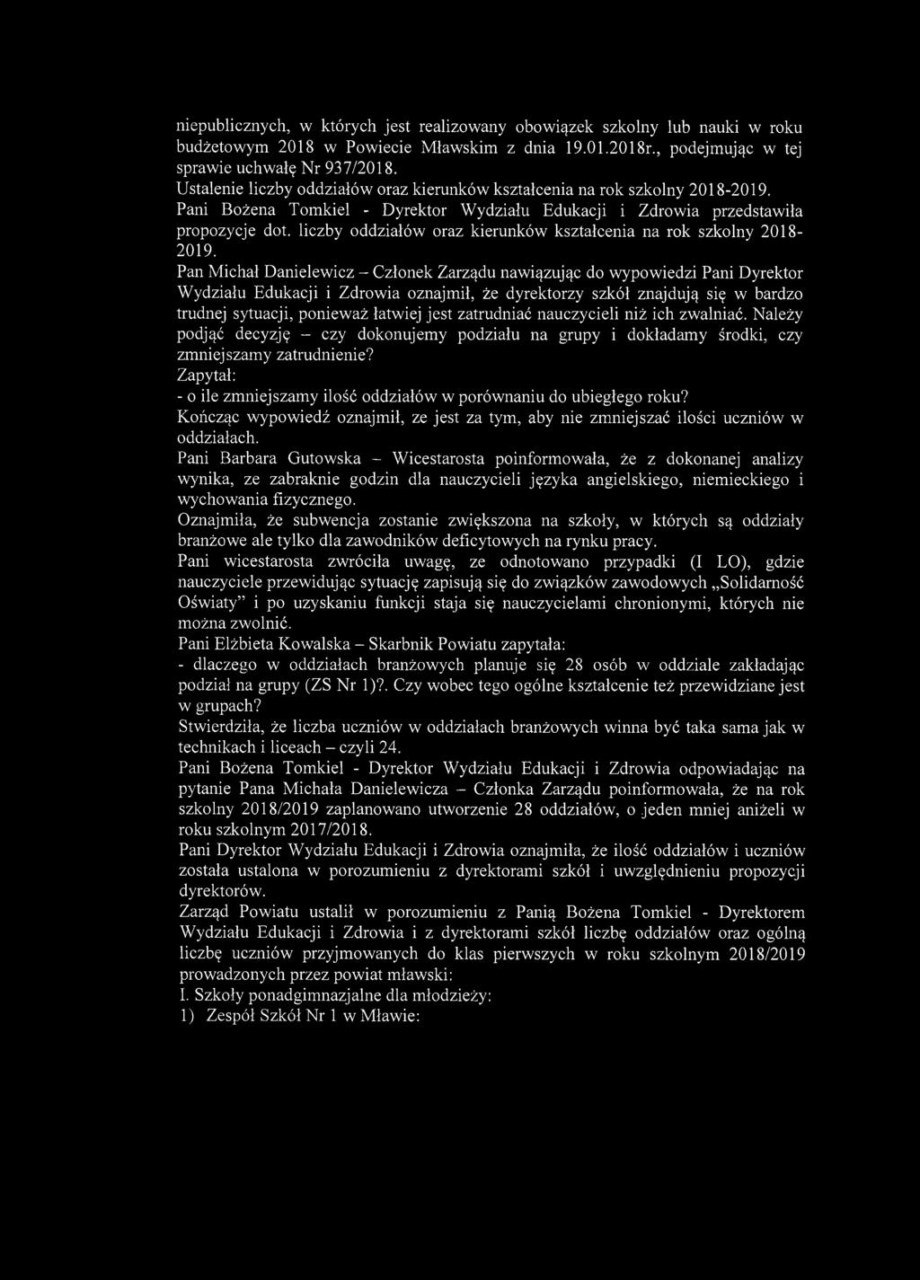 niepublicznych, w których jest realizowany obowiązek szkolny lub nauki w roku budżetowym 2018 w Powiecie Mławskim z dnia 19.01.2018r., podejmując w tej sprawie uchwałę Nr 937/2018.