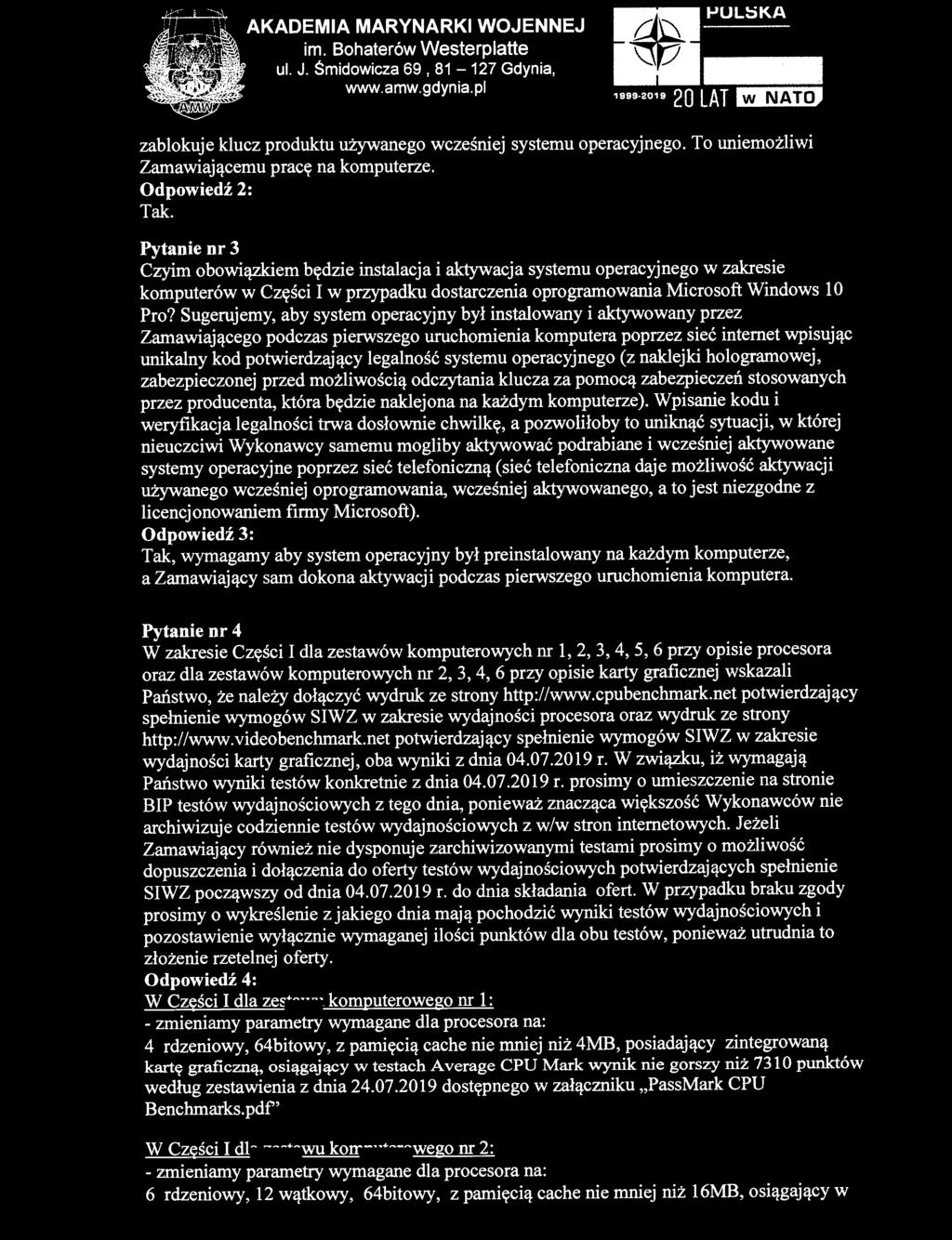 Sugerujemy, aby system operacyjny był instalowany i aktywowany przez Zamawiającego podczas pierwszego uruchomienia komputera poprzez sieć internet wpisując unikalny kod potwierdzający legalność