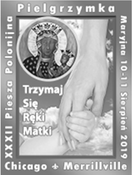 28 lipca $5,266 XXXII PIESZA POLONIJNA PIELGRZYMKA MARYJNA CHICAGOMERRILLVILLE 10-11 SIERPNIA 2019 Piesza Pielgrzymka jest wydarzeniem religijnym podejmowanym z pobudek religijnych.