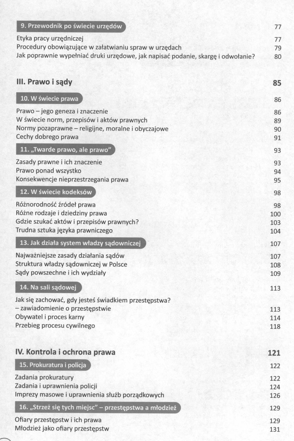 9. Przewodnik po swiecie urz~dow 77 Etyka pracy urz~dniczej 77 Procedury obowiqzujqce w zafatwianiu spraw w urz~dach 79 Jak poprawnie wypefniac druki urz~dowe, jak napisac podanie, skarg~ i odwofanie?