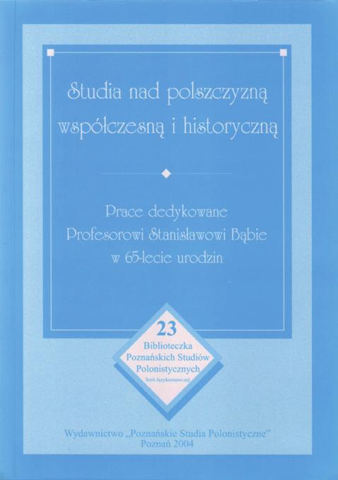 red. Jarosław Liberek Stanisław Bąba Prace dedykowane Profesorowi Stanisławowi Bąbie w 65-lecie urodzin Prace opublikowane w latach 1996 2000 Studia nad polszczyzną współczesną i historyczną Liczba