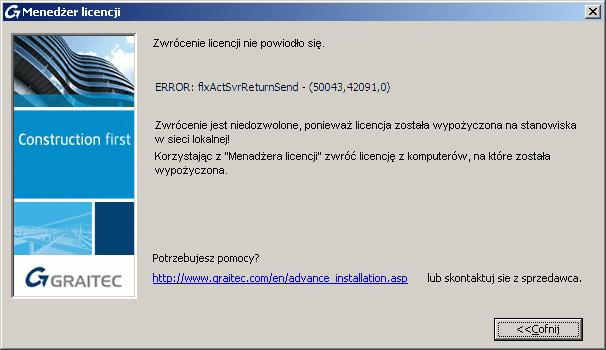 INSTRUKCJA MONTAŻU Zwrócenie licencji sieciowej niedozwolone Przyczyna Rozwiązanie Licencja jest wypożyczona na komputer w sieci lokalnej.