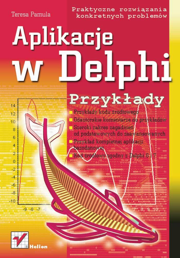 IDZ DO PRZYK ADOWY ROZDZIA SPIS TRE CI KATALOG KSI EK KATALOG ONLINE ZAMÓW DRUKOWANY KATALOG Aplikacje w Delphi.