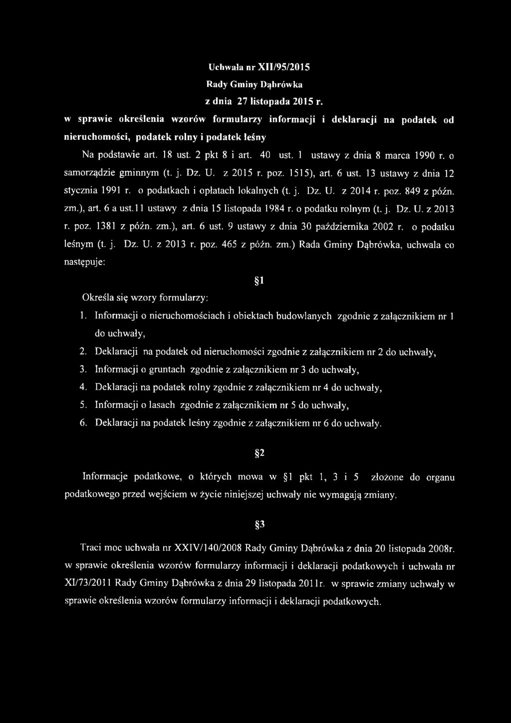 1 ustawy z dnia 8 marca 1990 r. o samorządzie gminnym (t. j. Dz. U. z 2015 r. poz. 1515), art. 6 ust. 13 ustawy z dnia 12 stycznia 1991 r. o podatkach i opłatach lokalnych (t. j. Dz. U. z 2014 r. poz. 849 z późn.