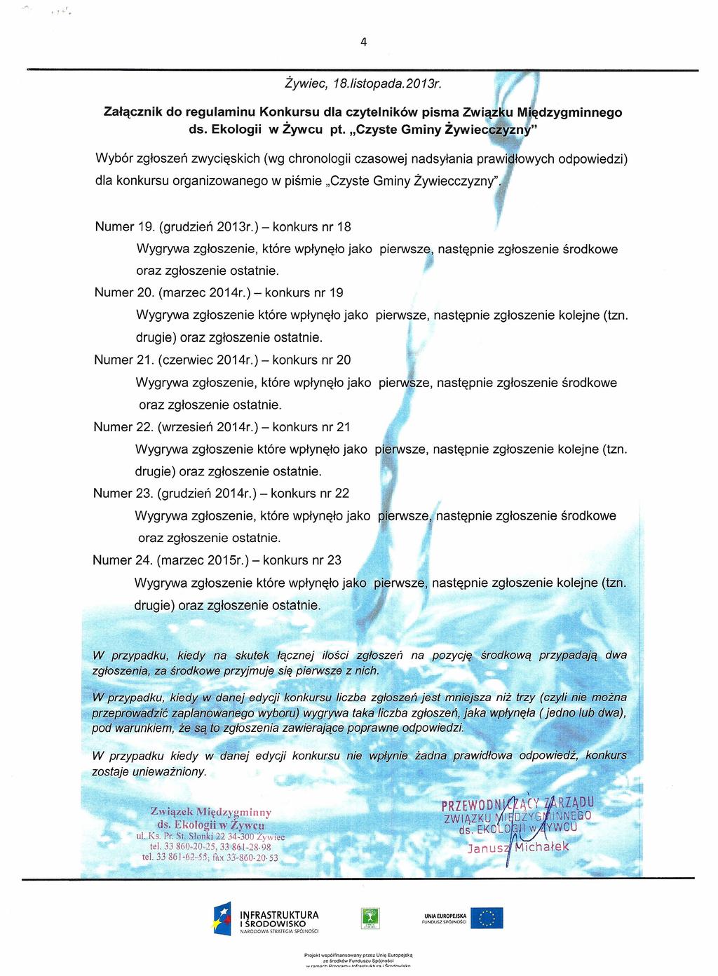 r l r'" ~ 4 Żywiec, 18.listopada. 20 13r. Wybór zgłoszeń zwycięskich (wg chronologii czasowej nadsyłania prawiłowych dla konkursu organizowanego odpowiedzi) w piśmie "Czyste Gminy Żywiecczyzny".