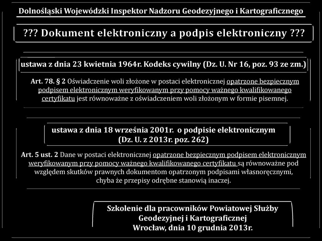 ustawa z dnia 18 września 2 0 0 lr. o podpisie elektronicznym (Dz. U. z 2013r. poz. 2 6 2 ) Art. 5 ust.