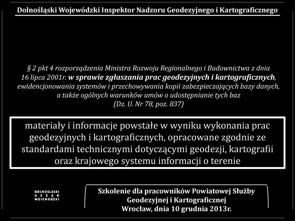 837) materiały i informacje powstałe w wyniku wykonania prac geodezyjnych i kartograficznych,