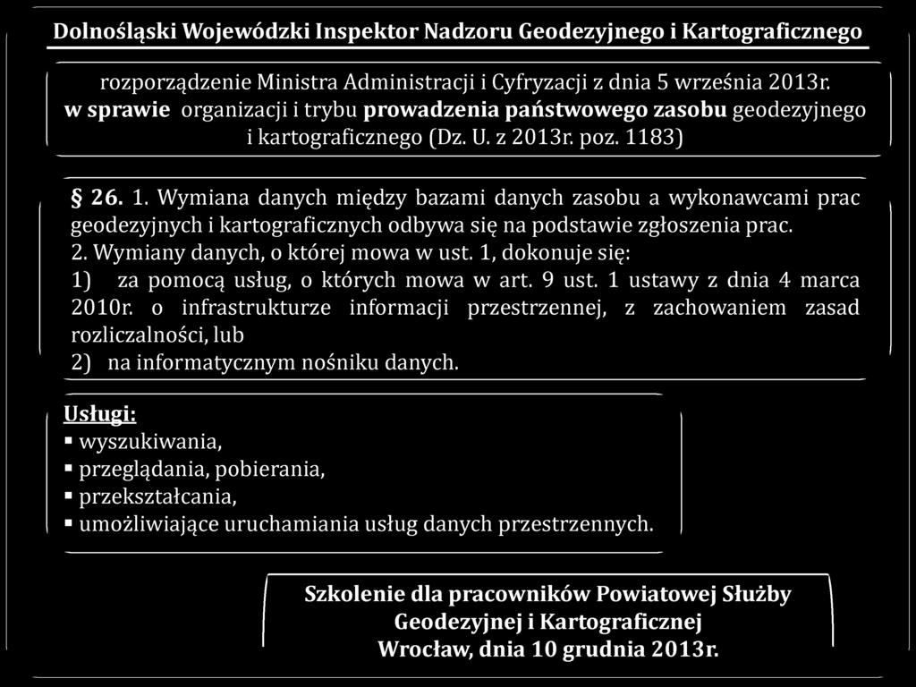 zgłoszenia prac. 2. Wymiany danych, o której mowa w ust. 1, dokonuje się: 1) za pomocą usług, o których mowa w art.