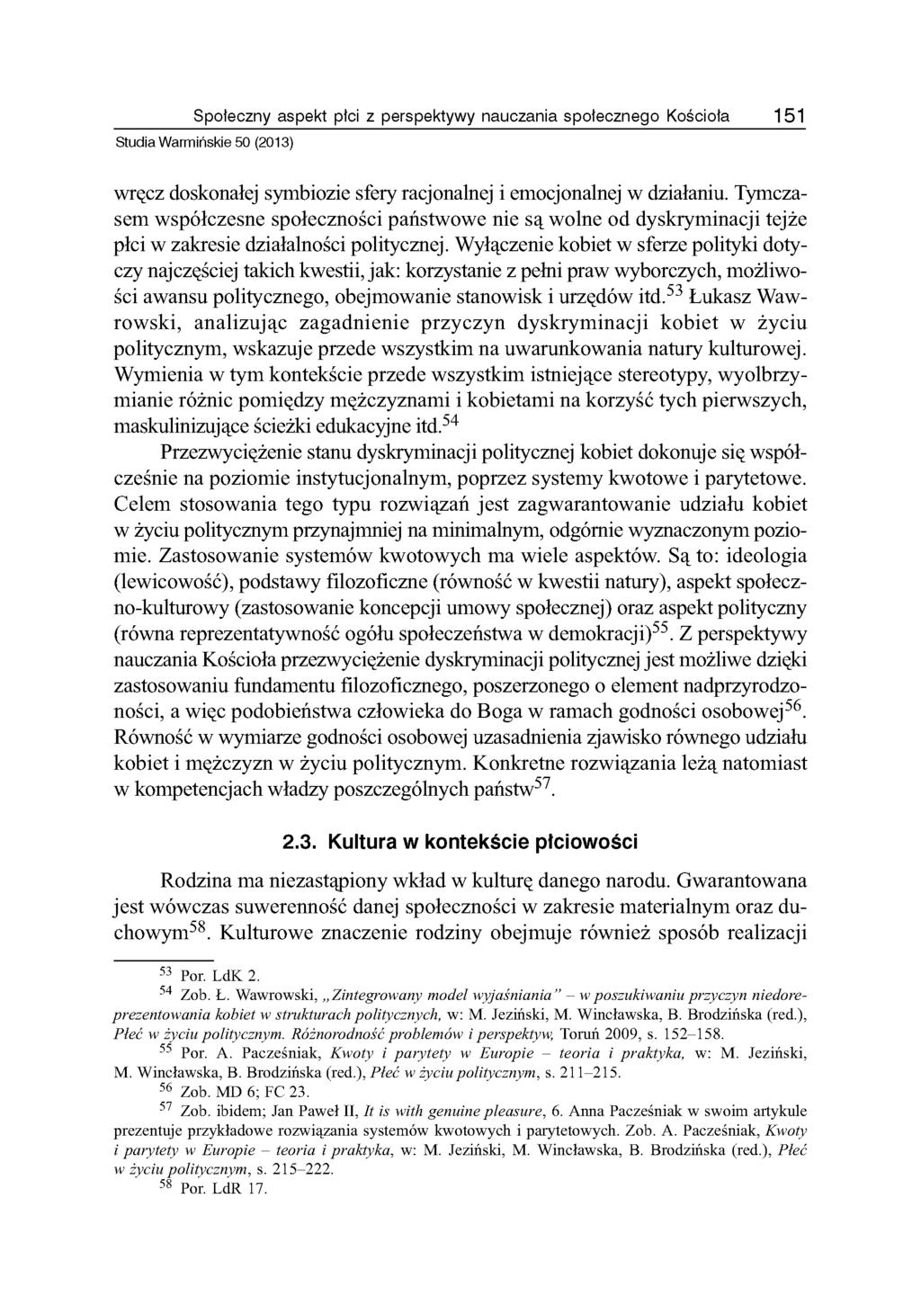 Społeczny aspekt płci z perspektywy nauczania społecznego Kościoła 151 Studia Warmińskie 50 (2013) wręcz doskonałej symbiozie sfery racjonalnej i emocjonalnej w działaniu.