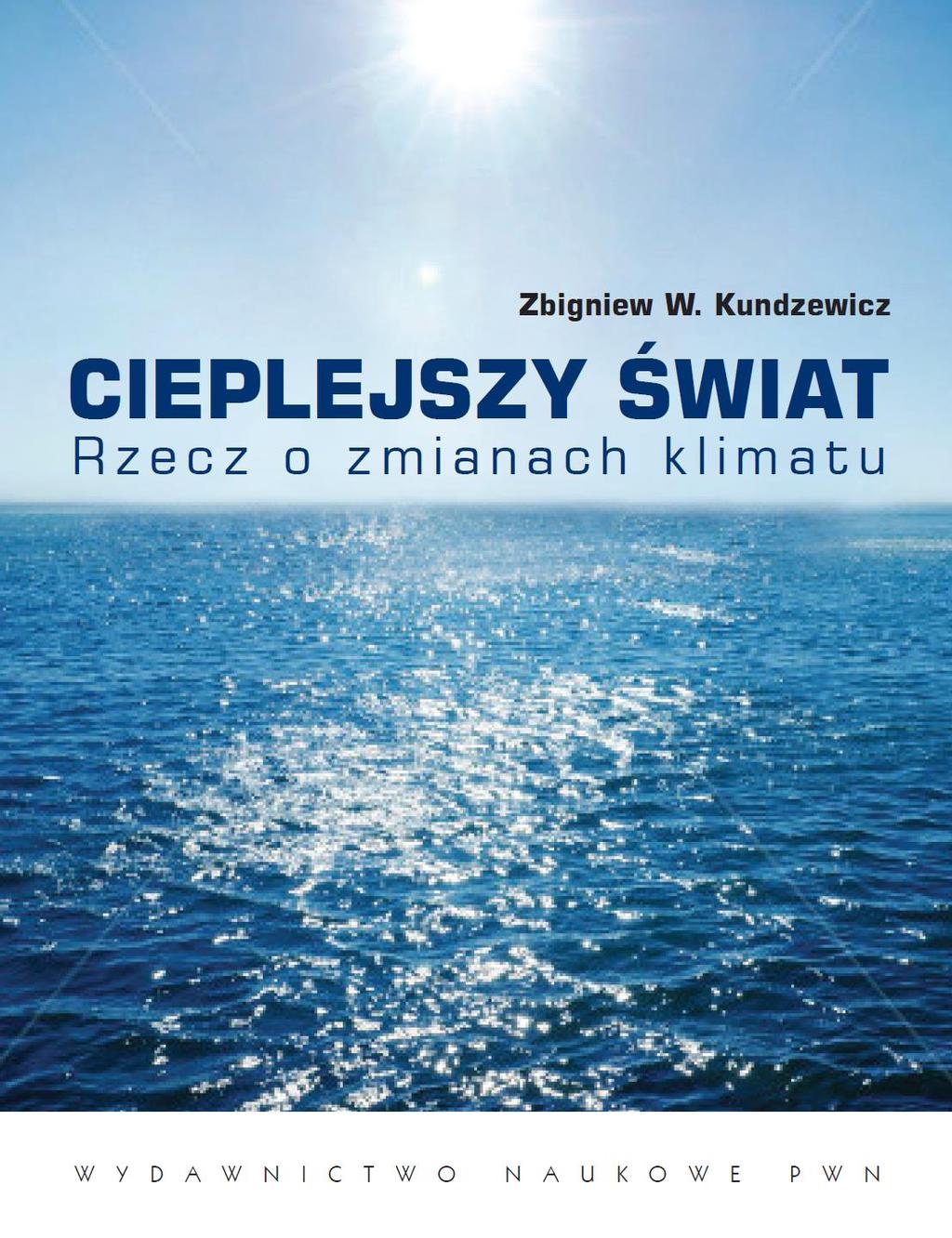 Zbigniew W. Kundzewicz Cieplejszy świat.