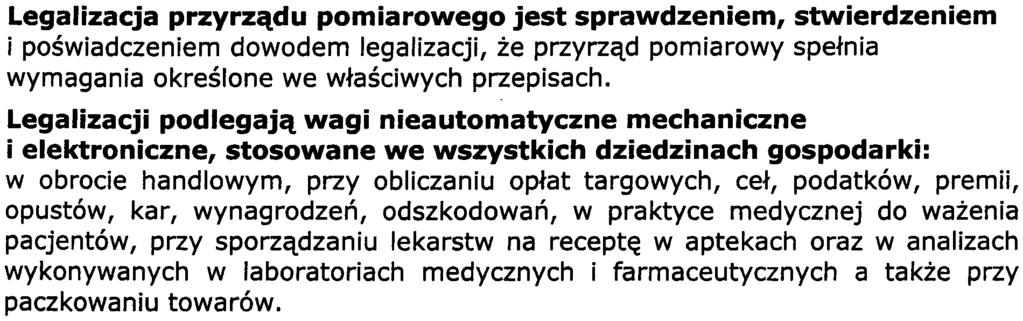 -"" Legalizacja wag mechanicznych, legalizacja wag elektronicznych oraz legalizacja odwa ników Obwodowy Urz¹d Miar we Wroc³awiu Wroc³aw, 14-01-2009 r.