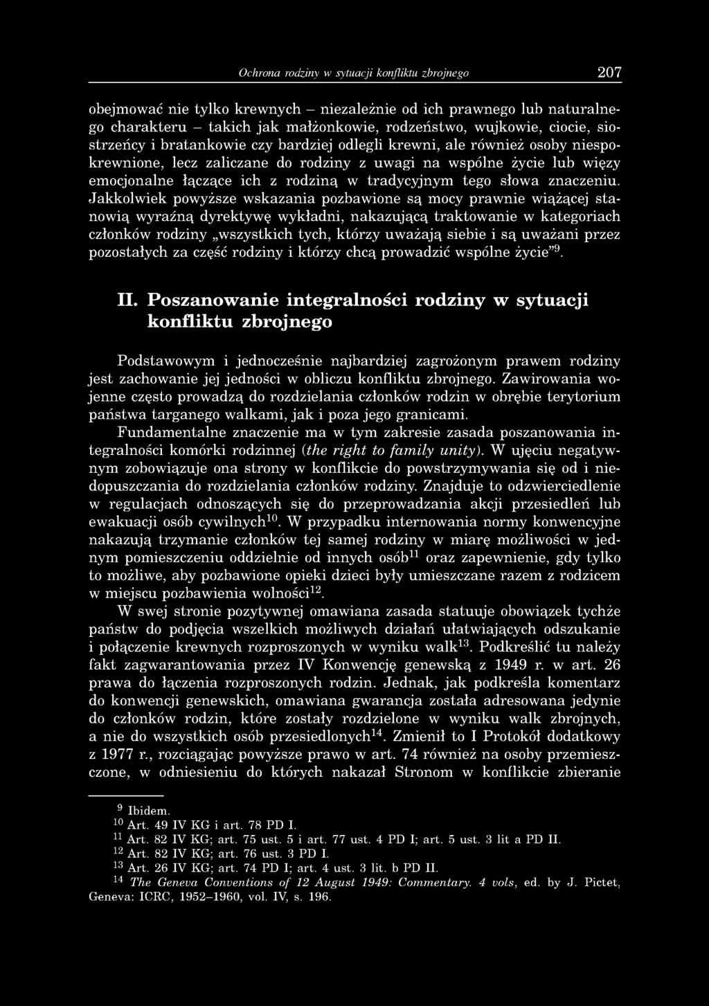 Ochrona rodziny w sytuacji konfliktu zbrojnego 207 obejmować nie tylko krewnych - niezależnie od ich prawnego lub naturalnego charakteru - takich jak małżonkowie, rodzeństwo, wujkowie, ciocie,