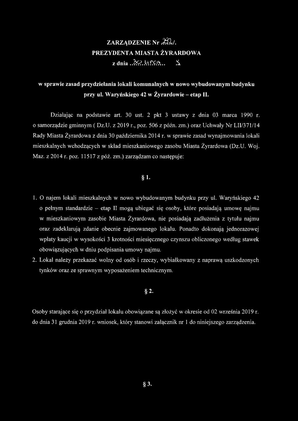 ) oraz Uchwały Nr LII/371/14 Rady Miasta Żyrardowa z dnia 30 października 2014 r. w sprawie zasad wynajmowania lokali mieszkalnych wchodzących w skład mieszkaniowego zasobu Miasta Żyrardowa (Dz.U. Woj.