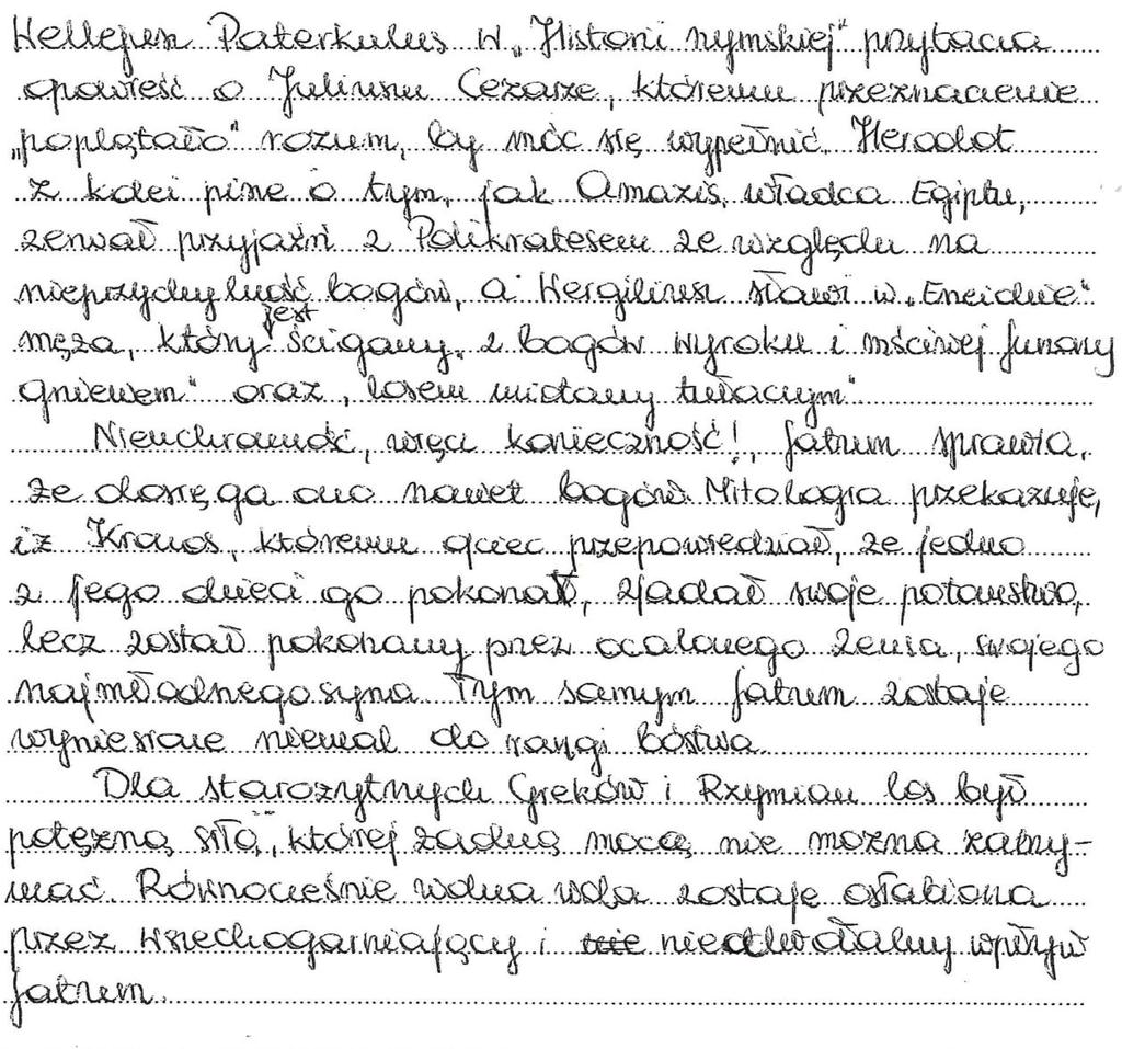 Język łaciński 71 3. Wnioski i rekomendacje 1. Z analizy wyników tegorocznej matury wynika, że najbardziej pracochłonnym i dosyć trudnym zadaniem dla zdających było tłumaczenie tekstu oryginalnego. 2.