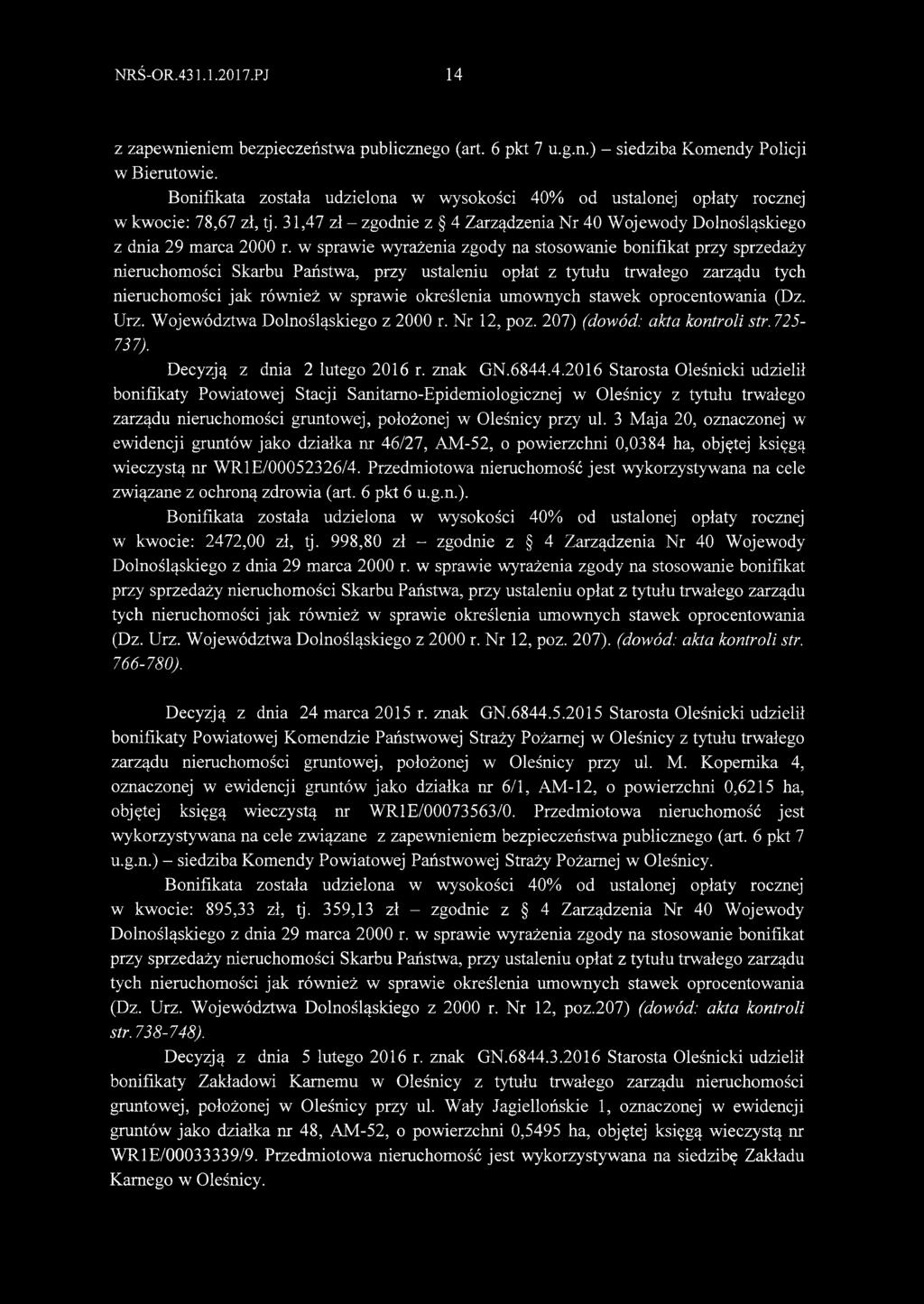 w sprawie wyrażenia zgody na stosowanie bonifikat przy sprzedaży nieruchomości Skarbu Państwa, przy ustaleniu opłat z tytułu trwałego zarządu tych nieruchomości jak również w sprawie określenia