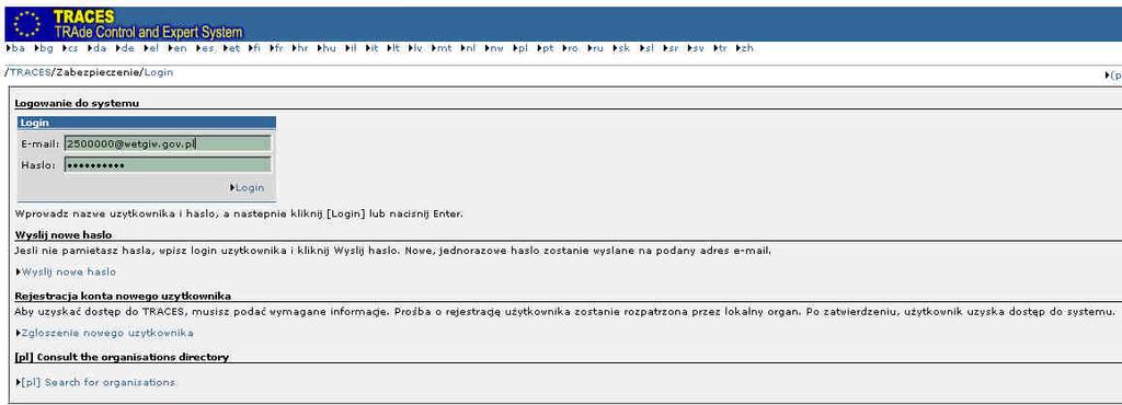 1. Informacje wstępne TRACES - instrukcja wprowadzająca System TRACES dostępny jest dla zarejestrowanych użytkowników, po zalogowaniu się i podaniu hasła pod adresem https://webgate.ec.europa.