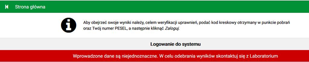 W przypadku niezgodności/niejednoznaczności danych (błędnie podany PESEL, data urodzenia, lub numer identyfikatora) zalogowanie nie jest możliwe. Wyświetlany jest komunikat:  Uwaga!