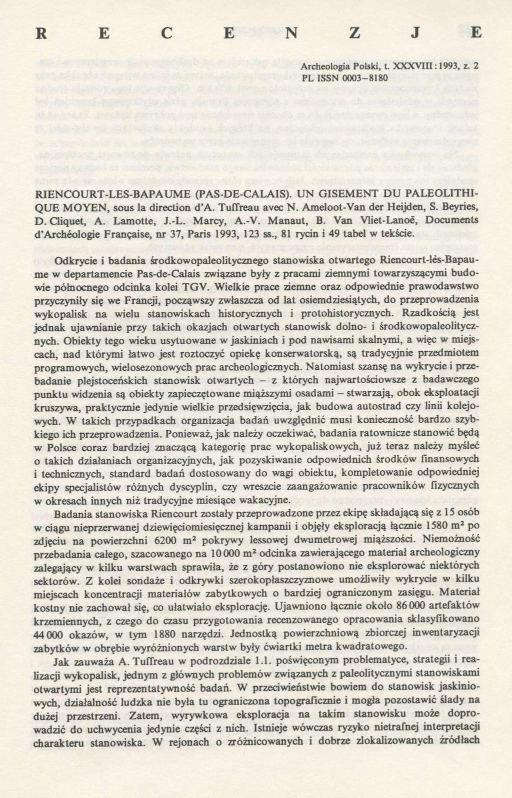 R E C E N Z J E Archeologia Polski, t. XXXVIII : 1993, z. 2 PL ISSN 0003-8180 RIENCOURT-LES-BAPAUME (PAS-DE-CALAIS). UN GISEMENT DU PALEOLITHI- QUE MOYEN, sous la direction d'a. Tuflreau avec N.