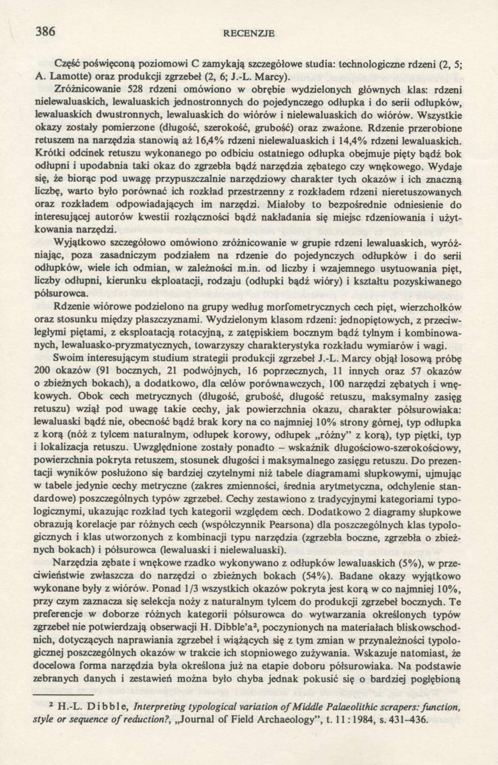 386 RECENZJE Część poświęconą poziomowi С zamykają szczegółowe studia: technologiczne rdzeni (2, 5; A. Lamotte) oraz produkcji zgrzebeł (2, 6; J.-L. Marcy).