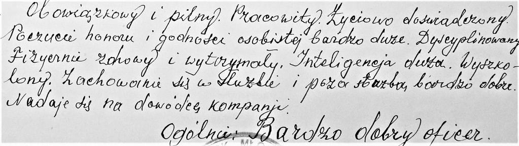 Służba wojskowa w WP: - 1 XI 1918 r., przyjęty do służby liniowej z uznaniem stopnia ppor.; - 29 V 1920 r. 15 III 1921 r.