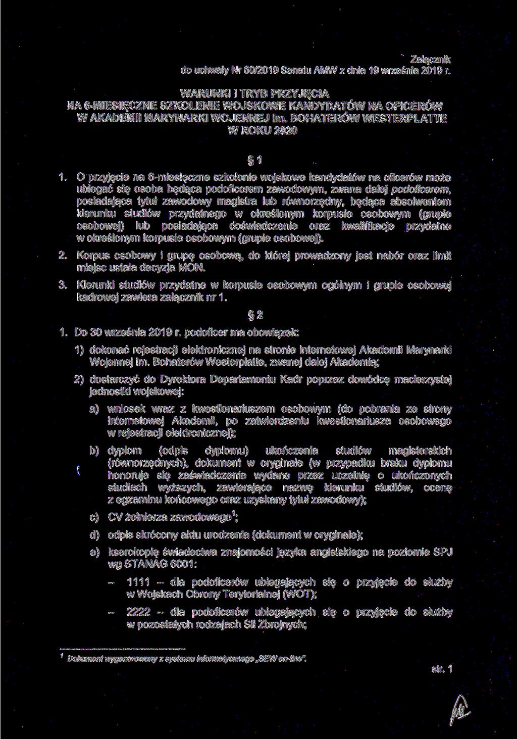 Załącznik do uchwały Nr 60/2019 Senatu AMW z dnia 19 września 2019 r. WARUNKI l TRYB PRZYJĘCIA NA 6-MIESIĘCZNE SZKOLENIE WOJSKOWE KANDYDATÓW NA OFICERÓW W AKADEMII MARYNARKI WOJENNEJ im.