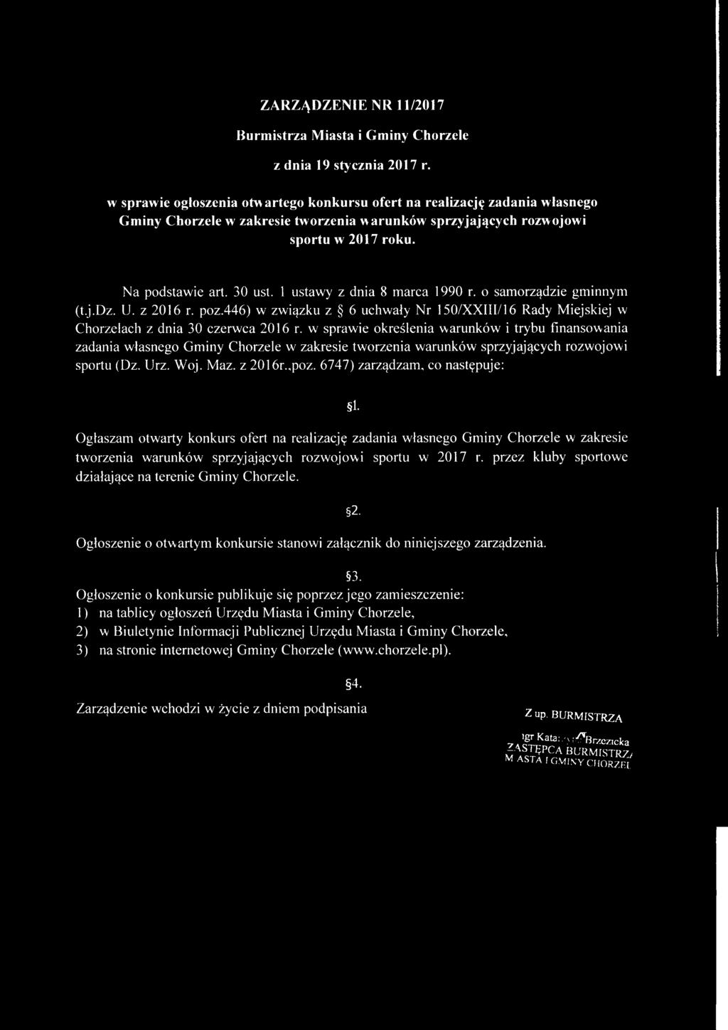 1 ustawy z dnia 8 marca 1990 r. o samorządzie gminnym (t.j.dz. U. z 2016 r. poz.446) w związku z 6 uchwały Nr 150/XXIII/16 Rady Miejskiej w Chorzelach z dnia 30 czerwca 2016 r.