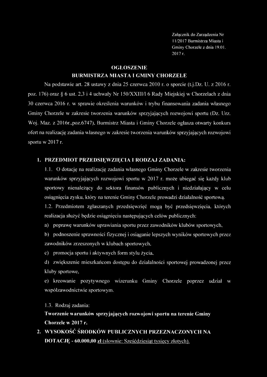 w sprawie określenia warunków i trybu finansowania zadania własnego Gminy Chorzele w zakresie tworzenia warunków sprzyjających rozwojowi sportu (Dz. Urz. Woj. Maz. z 2016r.,poz.