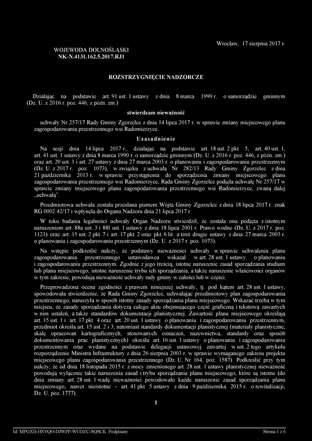 w sprawie zmiany miejscowego planu zagospodarowania przestrzennego wsi Radomierzyce. U z a sa d n ie n ie Na sesji dnia 14 lipca 2017 r., działając na podstawie art. 18 ust. 2 pkt 5, art. 40 ust.