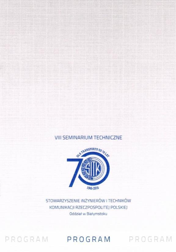 VIII Seminarium Techniczne Białowieża, 17-19.02.2016 7 sesji zawierających 27 referatów Miejsce obrad: Hotel Żubrówka w Białowieży Koordynator programowy: prof.