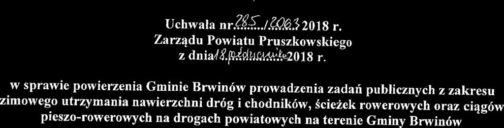 na terenie Gminy Brwinów Na podstawie art. 32 ust. 2 pkt 2 i 3 ustawy z dnia 5 czerwca 1998 r. o samorządzie powiatowym (Dz. l.j. z 2018 r. poz.