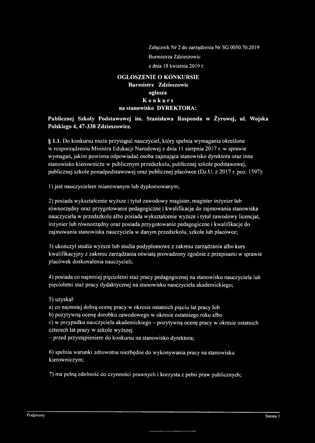 1. Do konkursu może przystąpić nauczyciel, który spełnia wymagania określone w rozporządzeniu Ministra Edukacji Narodowej z dnia 11 sierpnia 2017 r.