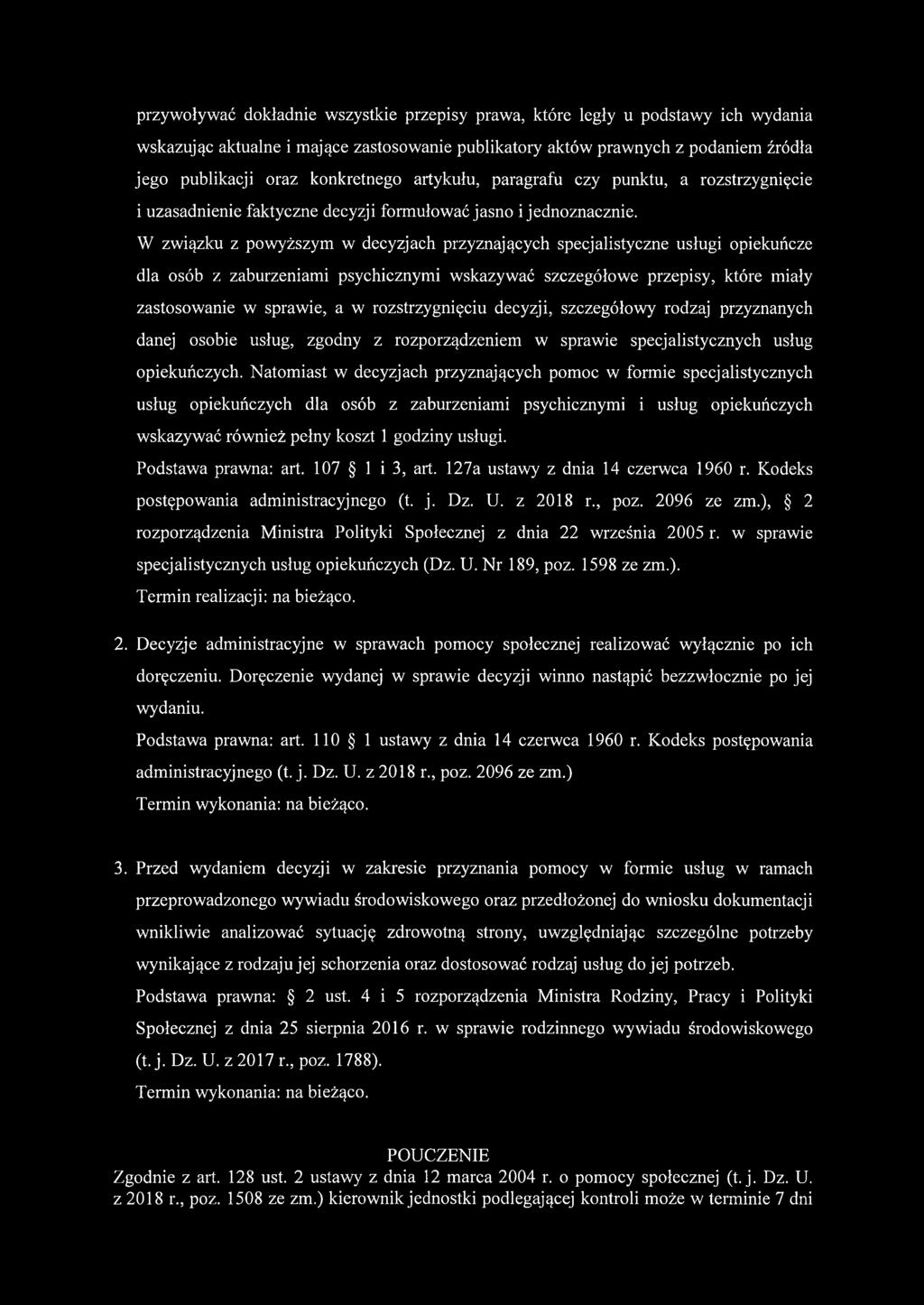 W związku z powyższym w decyzjach przyznających specjalistyczne usługi opiekuńcze dla osób z zaburzeniami psychicznymi wskazywać szczegółowe przepisy, które miały zastosowanie w sprawie, a w