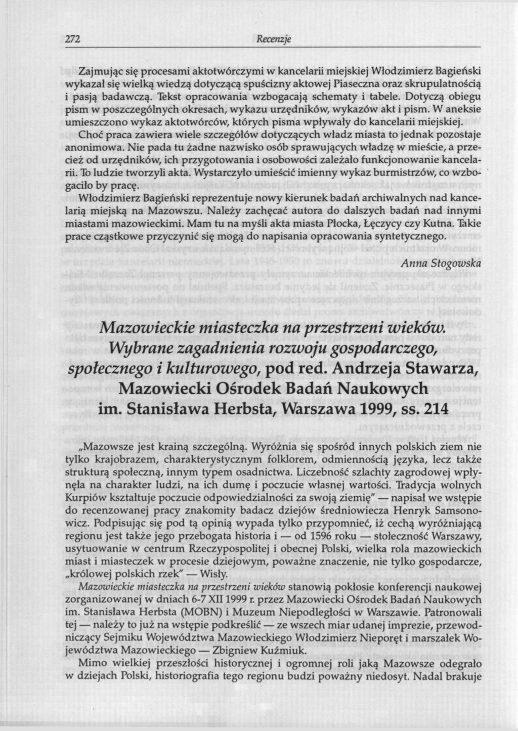 272 Recenzje Zajmując się procesami aktotwórczymi w kancelarii miejskiej Włodzimierz Bagieński wykazał się wielką wiedzą dotyczącą spuścizny aktowej Piaseczna oraz skrupulatnością i pasją badawczą.