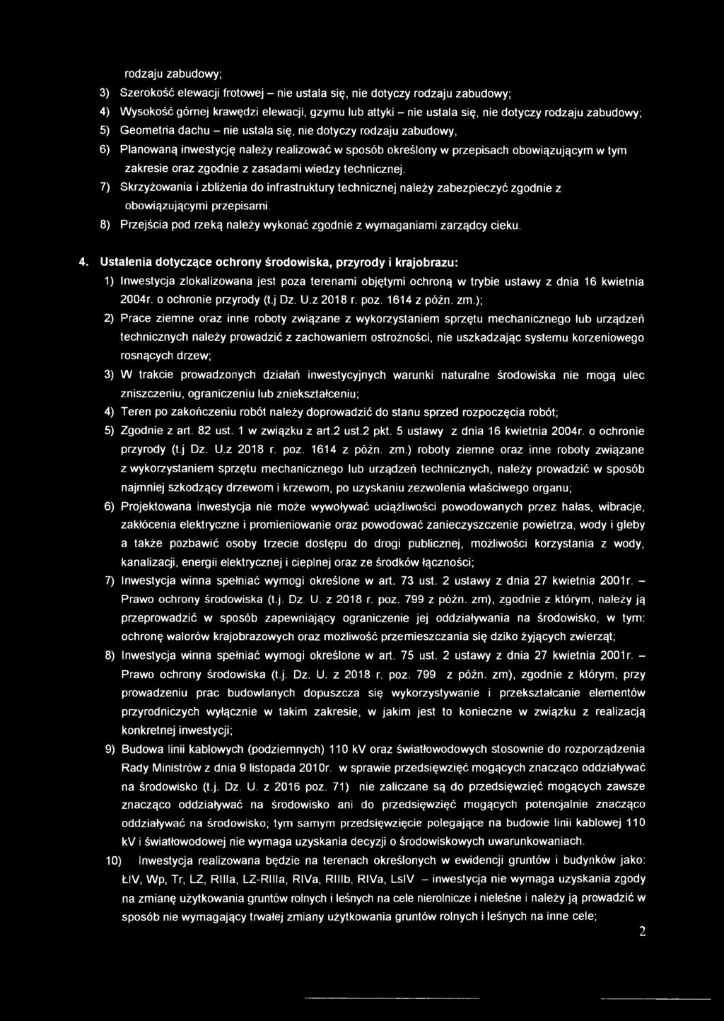 wiedzy technicznej. 7) Skrzyżowania i zbliżenia do infrastruktury technicznej należy zabezpieczyć zgodnie z obowiązującymi przepisami.