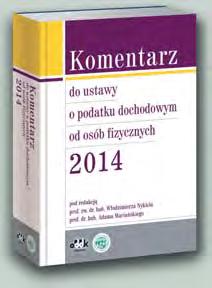 Najobszerniejsze praktyczne komentarze do podatków dochodowych na rok 2014! PODATKI 1074 str. B5 cena 230,00 zł symbol PGK923 prof. dr hab. Włodzimierz Nykiel (red.) dr hab. Adam Mariański (red.