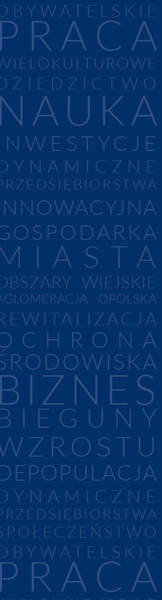 URZĄD MARSZAŁKOWSKI WOJEWÓDZTWA OPOLSKIEGO DEPARTAMENT POLITYKI REGIONALNEJ I PRZESTRZENNEJ RAPORT Z MONITORINGU STRATEGII ROZWOJU