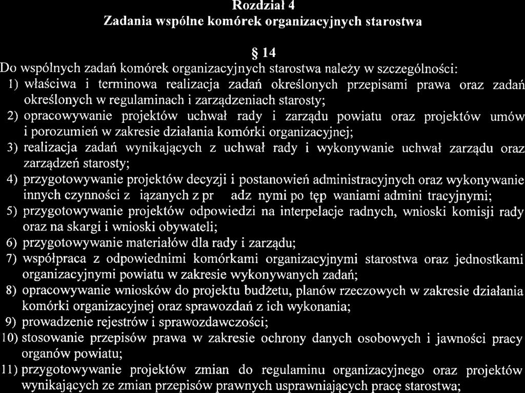 Sekretarz powiatu spramje nadzór nad wykonywaniem bieżących zadań przez komórki organizacyjne starostwa, a w szczegóności nad terminowym i prawidłowym załatwianiem spraw, przestrzeganiem reguaminów,