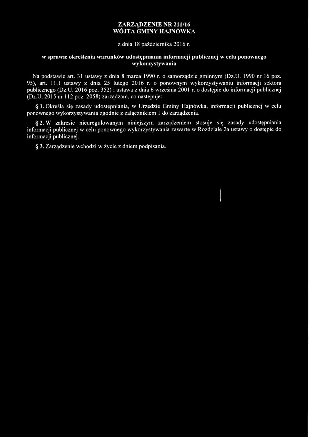 o samorządzie gminnym (Dz.U. 1990 nr 16 poz. 95), art. 11.1 ustawy z dnia 25 lutego 2016 r. o ponownym wykorzystywaniu informacji sektora publicznego (Dz.U. 2016 poz.