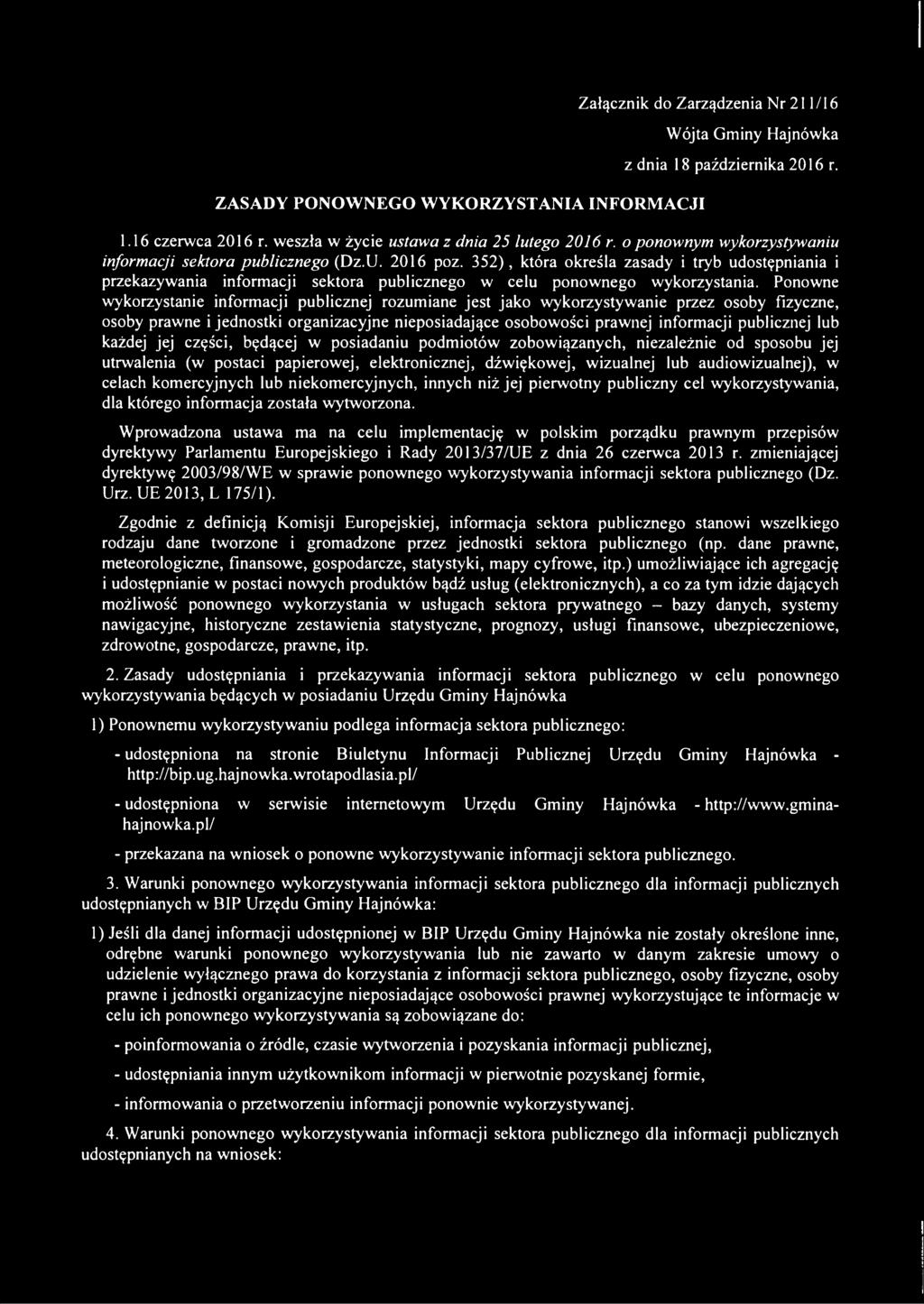 lub każdej jej części, będącej w posiadaniu podmiotów zobowiązanych, niezależnie od sposobu jej utrwalenia (w postaci papierowej, elektronicznej, dźwiękowej, wizualnej lub audiowizualnej), w celach