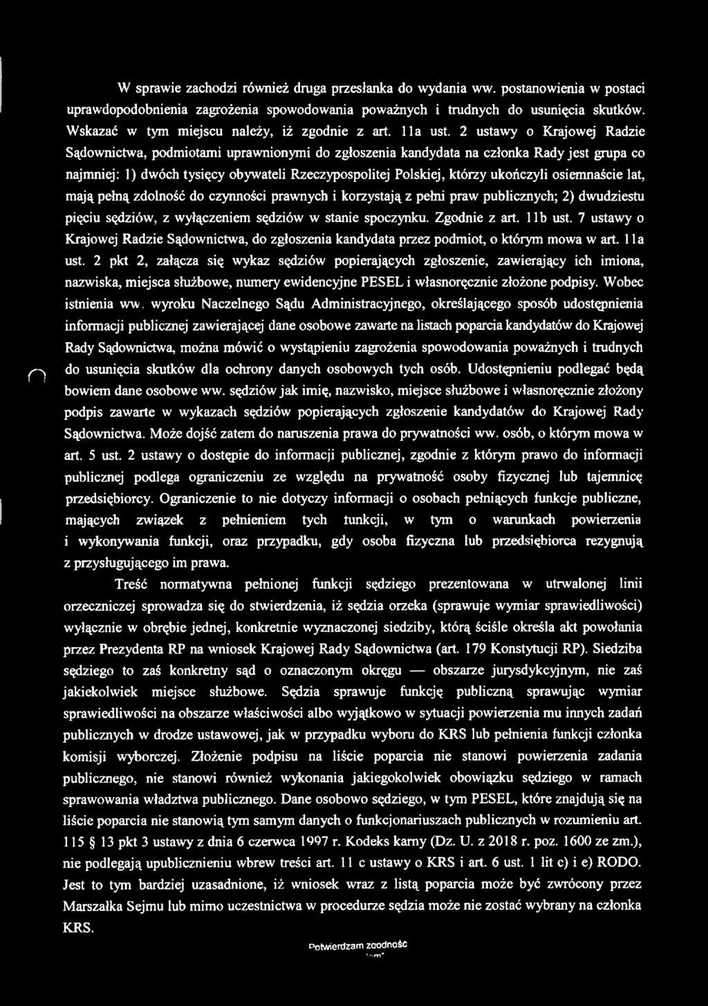 2 ustawy o Krajowej Radzie Sądownictwa, podmiotami uprawnionymi do zgłoszenia kandydata na członka Rady jest grupa co najmniej: 1) dwóch tysięcy obywateli Rzeczypospolitej Polskiej, którzy ukończyli