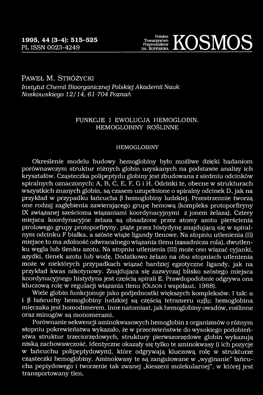 HEMOGLOBINY ROŚLINNE HEMOGLOBINY Określenie modelu budowy hemoglobiny było możliwe dzięki badaniom porównawczym struktur różnych globin uzyskanych na podstawie analizy ich kryształów.