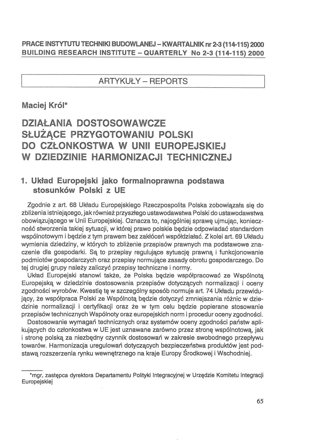 PRACE INSTYTUTU TECHNIKI BUDOWLANEJ - KWARTALNIK nr 2-3 (114-115) 2000 BUILDING RESEARCH INSTITUTE - QUARTERLY No 2-3 (114-115) 2000 ARTYKUŁY - REPORTS Maciej Król* DZIAŁANIA DOSTOSOWAWCZE SŁUŻĄCE