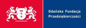 Załącznik nr 3 do SIWZ Umowa nr zawarta w dniu.. 2019 r. Gdańsku pomiędzy: Gdańską Fundacją Przedsiębiorczości, z siedzibą w Gdańsku, 80-386 Gdańsk, ul.