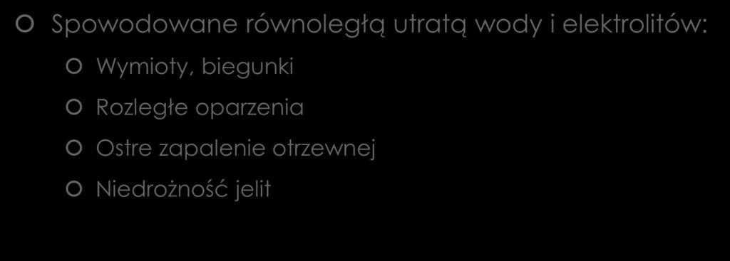 Odwodnienie izotoniczne Spowodowane równoległą utratą wody i elektrolitów: