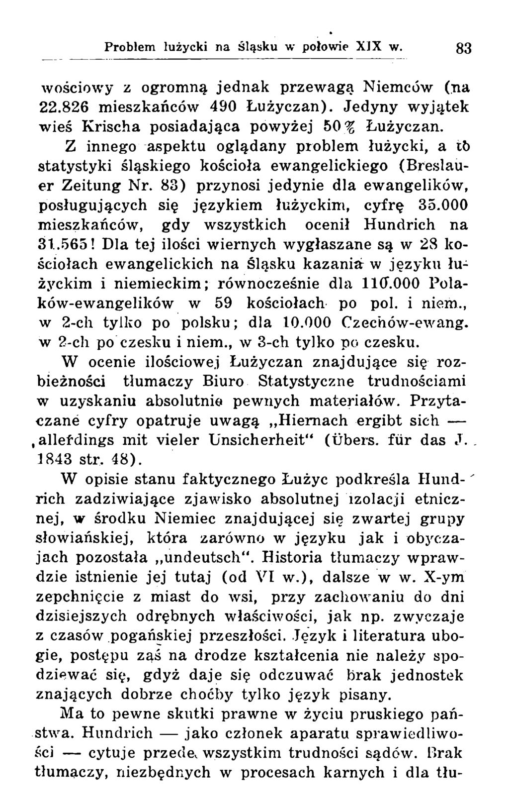 wościowy z ogromną jednak przewagą Niemców (na 22.826 mieszkańców 490 Łużyczan). Jedyny wyjątek wieś Krischa posiadająca powyżej 50^ Łużyczan.