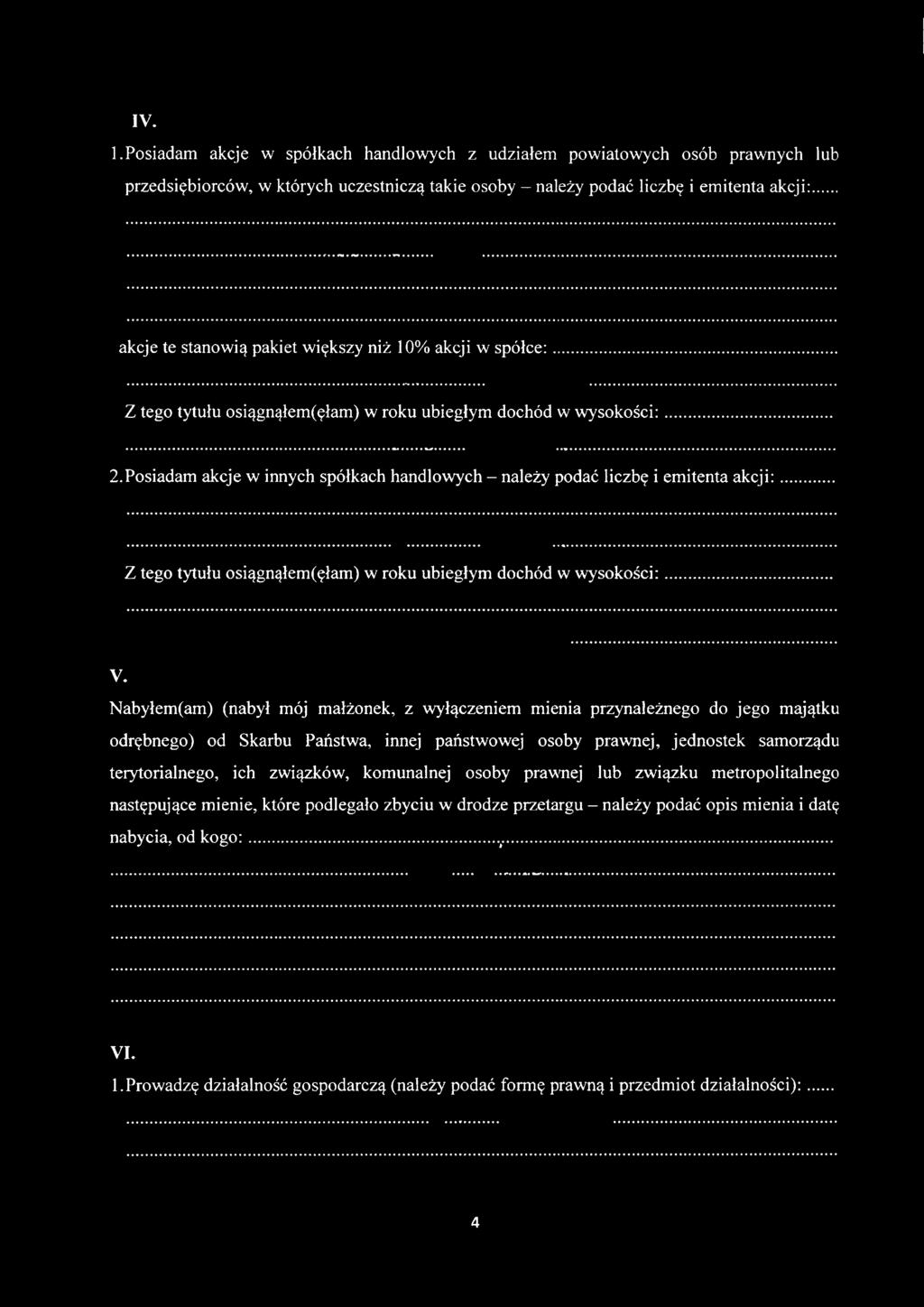 emitenta akcji:... akcje te stanowią pakiet większy niż 10% akcji w spółce:............ Z tego tytułu osiągnąłem(ęłam) w roku ubiegłym dochód w wysokości:............ 2.