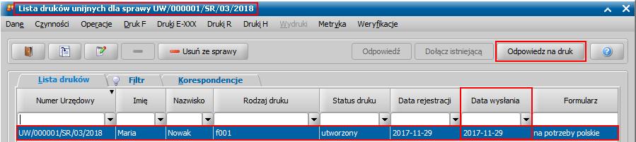 jako odpowiedź na wcześniej wysłany druk/korespondencję, poprzez wybranie: - przycisku Odpowiedz na druk (dla druków unijnych) - przycisku