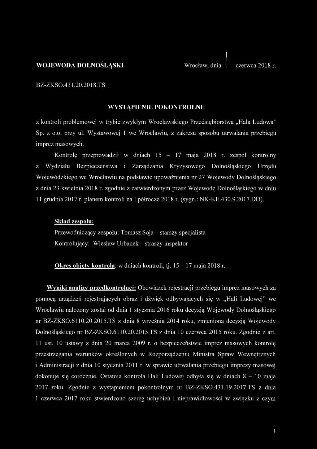 zespół kontrolny z Wydziału Bezpieczeństwa i Zarządzania Kryzysowego Dolnośląskiego Urzędu Wojewódzkiego we Wrocławiu na podstawie upoważnienia nr 27 Wojewody Dolnośląskiego z dnia 23 kwietnia 2018 r.